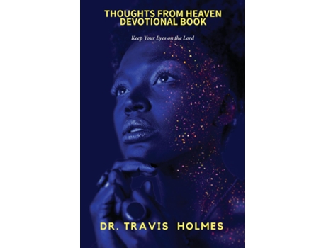 Livro Thoughts From Heaven Devotional Book De Dr Travis S Holmes (inglês)