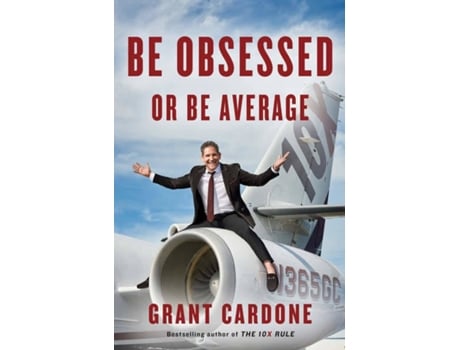 Livro Be Obsessed Or Be Average de Grant Cardone