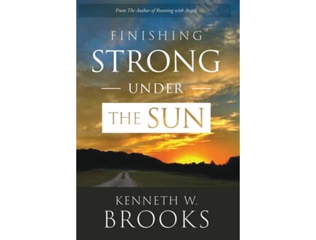 Livro Finishing Strong Under the Sun de Kenneth W Brooks (Inglês)