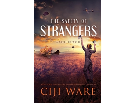 Livro The Safety of Strangers A Novel of World War II de Ciji Ware (Inglês)