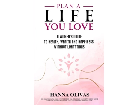 Livro Plan A Life You Love de Hanna Olivas, Kim Callinan et al. (Inglês)
