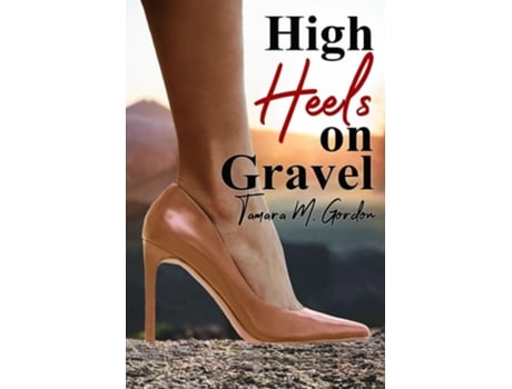 Livro High Heels on Gravel de Tamara Gordon (Inglês)