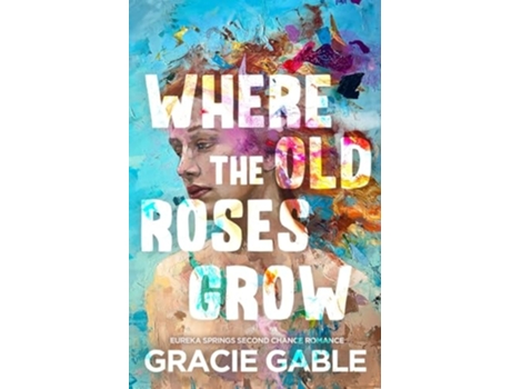 Livro Where The Old Roses Grow de Gracie Gable (Inglês)