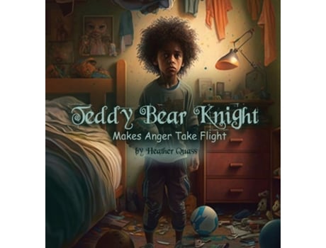 Livro Teddy Bear Knight Makes Anger Take Flight de Quass, Heather et al. (Inglês)