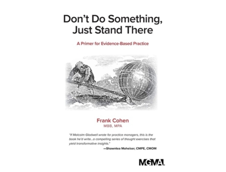 Livro Dont Do Something, Just Stand There A Primer For Evidence-based Practice De Frank Cohen (inglês)
