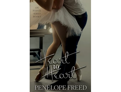 Livro Heart to Heart On Pointe de Penelope Freed (Inglês)