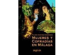 Livro Mujeres Y Cofradias En Malaga/ Women And Religious Brotherhoods In Malaga de Paloma Sánchez Domínguez (Espanhol)