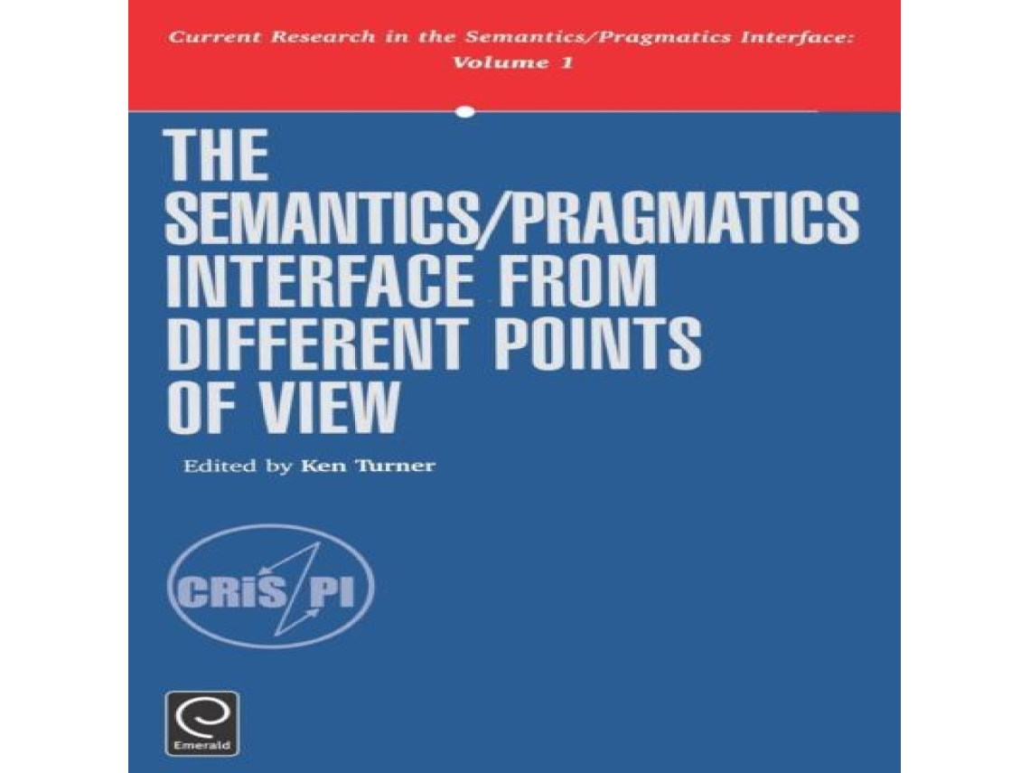 Livro The Semantics/Pragmatics Interface from Different Points of View de K Turner (Inglês)