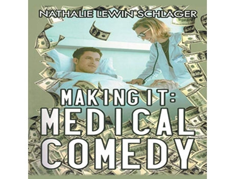 Livro Making It Medical Comedy de Nathalie Schlager (Inglês)