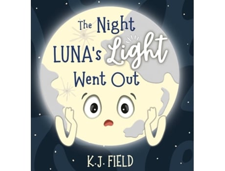 Livro The Night Lunas Light Went Out A Solar System Story for Kids about the Earth and the Moon de K J Field (Inglês - Capa Dura)