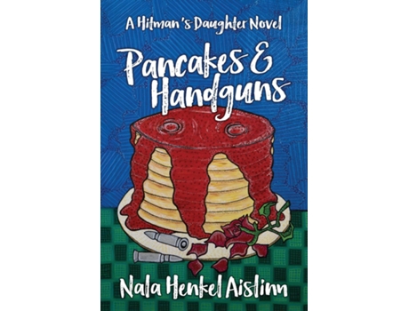 Livro Pancakes amp Handguns A cozy crime comedy de Nala Henkel-Aislinn (Inglês)