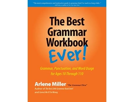 Livro The Best Grammar Workbook Ever Grammar Punctuation and Word Usage for Ages 10 Through 110 de Arlene Miller (Inglês)