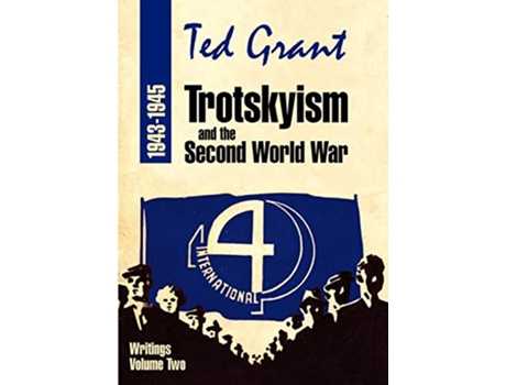 Livro Trotskyism and the Second World War 194345 de Ted Grant (Inglês)