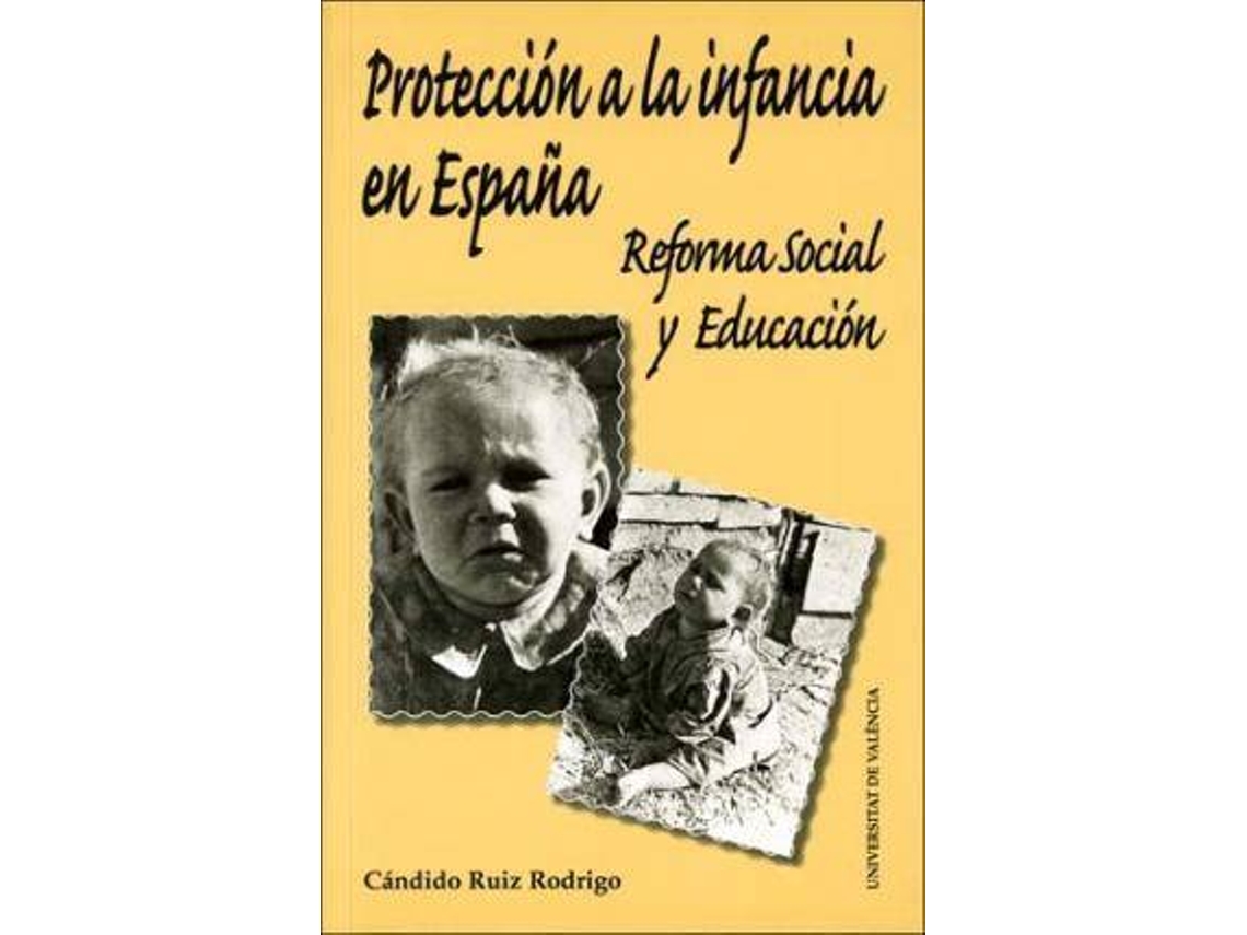 Livro Protección a la infancia en España reforma social y educación de Cándido Ruiz Rodrigo (Espanhol)