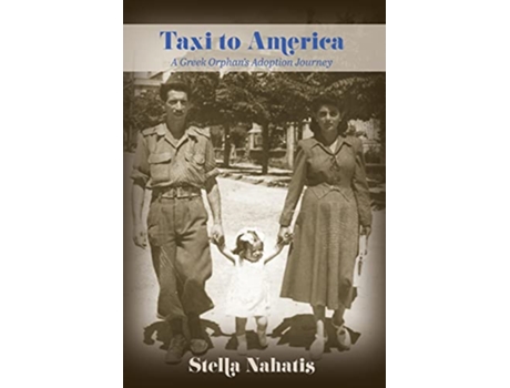 Livro Taxi to America A Greek Orphans Adoption Journey de Stella Nahatis (Inglês - Capa Dura)