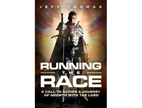 Livro Running The Race A Call To Action Journey Of Growth With The Lord de Jeffrey R Thomas (Inglês)