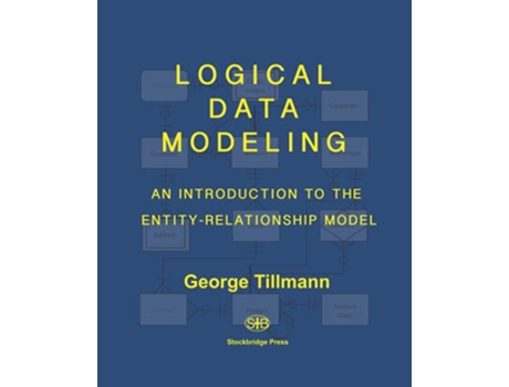 Livro Logical Data Modeling An Introduction to the EntityRelationship Model de George Tillmann (Inglês)