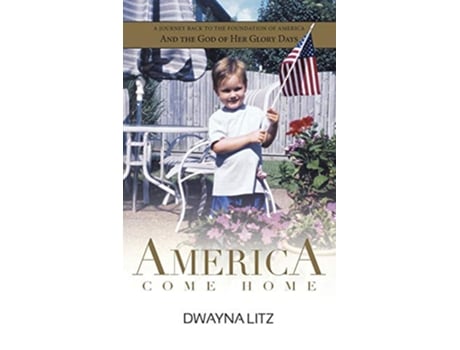 Livro America Come Home de Dwayna Litz (Inglês)