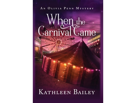 Livro When the Carnival Came An Olivia Penn Mystery de Kathleen Bailey (Inglês)