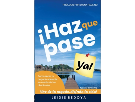 Livro HAZ QUE PASE YA Como sacar tu negocio adelante en medio de los obstaculos de Leidis Y Bedoya (Inglês)