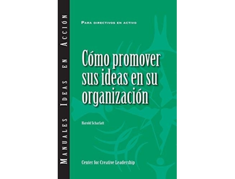 Livro Selling Your Ideas To Your Organization De Harold Scharlatt (espanhol)