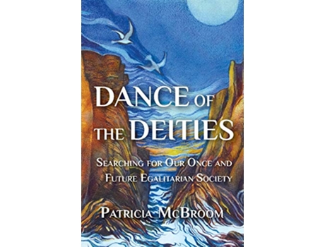 Livro Dance of the Deities Searching for Our Once and Future Egalitarian Society de Patricia McBroom (Inglês)