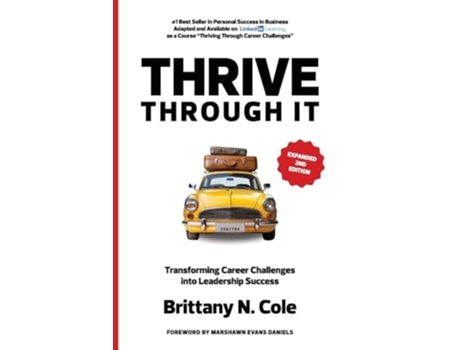 Livro THRIVE Through It Transforming Career Challenges in Leadership Success de Brittany N Cole (Inglês)