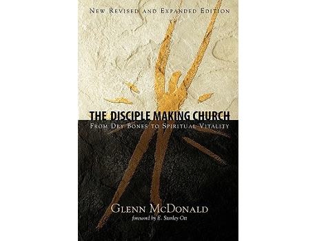 Livro The Disciple Making Church From Dry Bones to Spiritual Vitality de Glenn McDonald (Inglês)