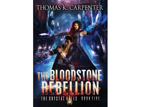 Livro The Bloodstone Rebellion The Crystal Halls Book 5 de Thomas K Carpenter (Inglês)