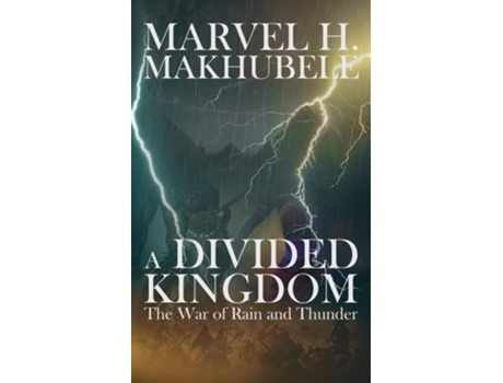 Livro A Divided Kingdom The War of Rain and Thunder de Dr Marvel H Makhubele (Inglês)