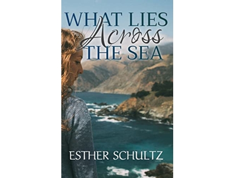Livro What Lies Across the Sea de Esther Schultz (Inglês)