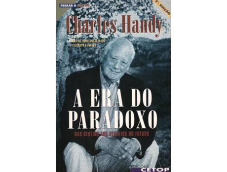 A Era do Paradoxo - Dar Sentido Aos Desafios do Futuro