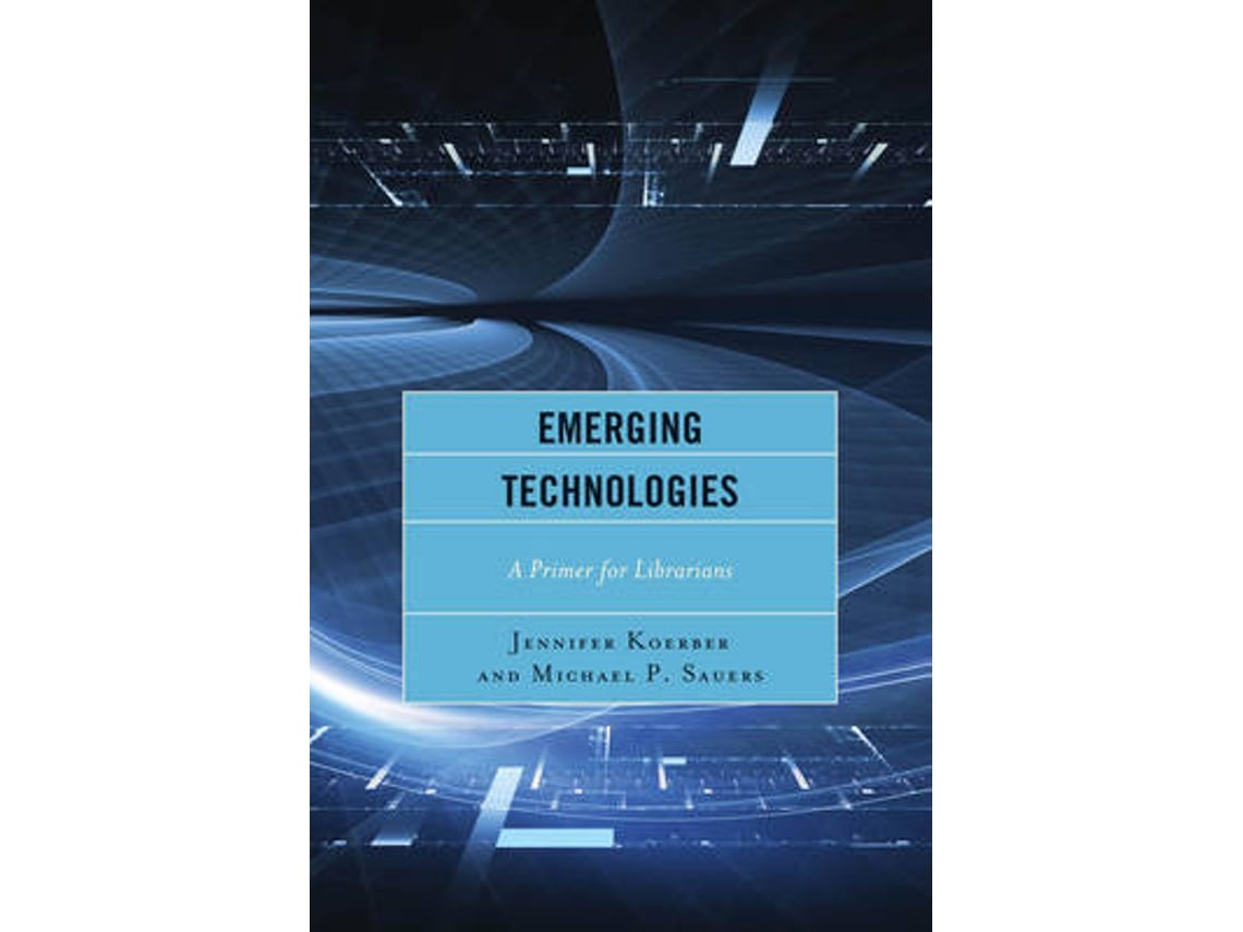 Livro Emerging Technologies de Jennifer Koerber e Michael Sauers (Inglês)