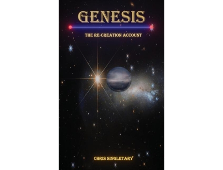 Livro Genesis - The Re-creation Account De Chris Singletary (inglês)