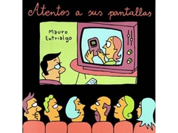 Livro Atentos A Sus Pantallas de Mauro Entrialgo (Espanhol)