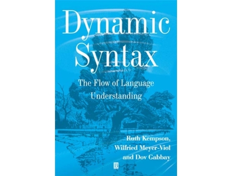 Livro Dynamic Syntax: The Flow of Language Understanding Ruth Kempson, Wilfried Meyer-Viol et al. (Inglês)