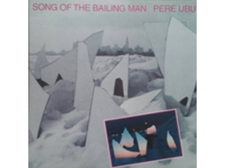 Vinil LP Pere Ubu - Song Of The Bailing Man