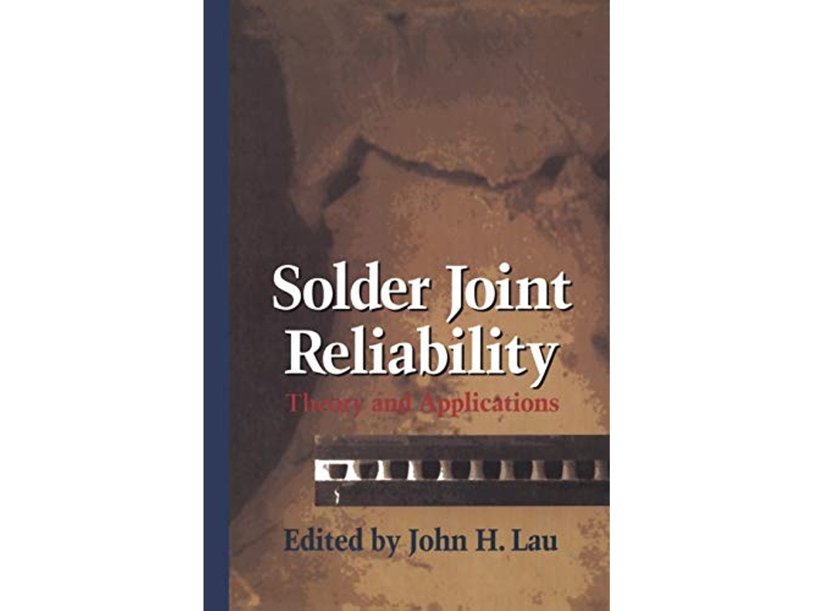 Livro Solder Joint Reliability Theory and Applications de John H Lau (Inglês)