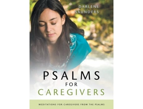 Livro Psalms for CaregiversBible Study de Darlene Saunders (Inglês)