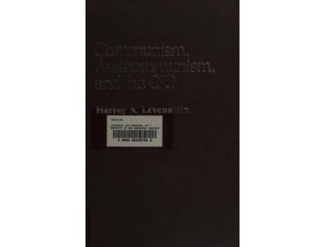 Livro Communism, Anticommunism, and the CIO. de Harvey Levenstein (Inglês)