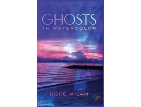 Livro Ghosts in Watercolor de Hope Milam (Inglês - Capa Dura)