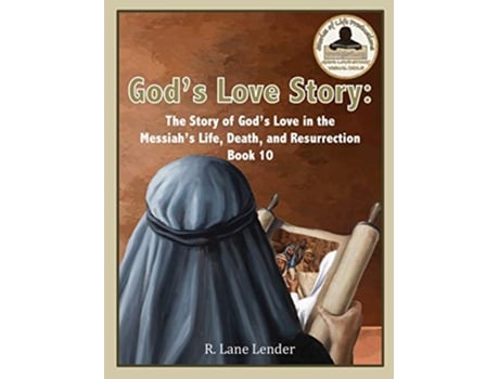 Livro Gods Love Story Book 10 The Story of Gods Love In the Messiahs Life Death and Resurrection de R Lane Lender (Inglês - Capa Dura)