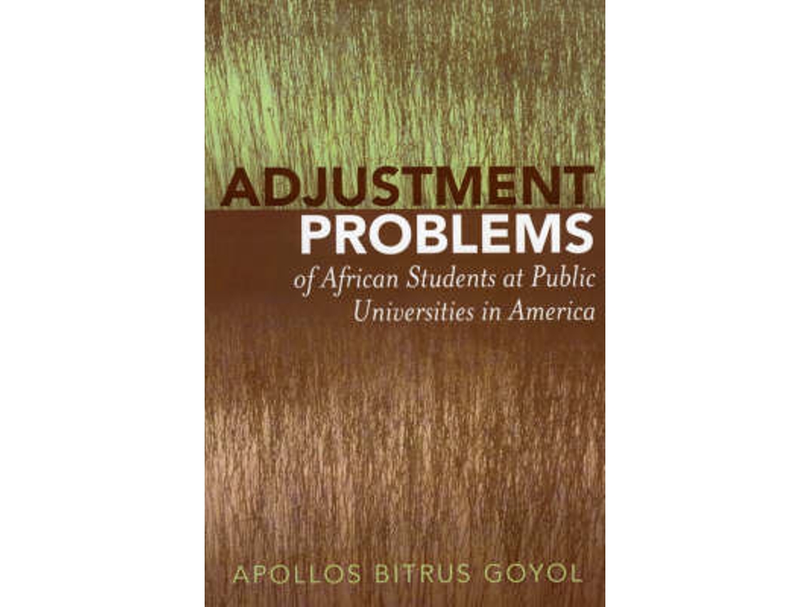 Livro Adjustment Problems of African Students at Public Universities in America de Apollos Goyol (Inglês)