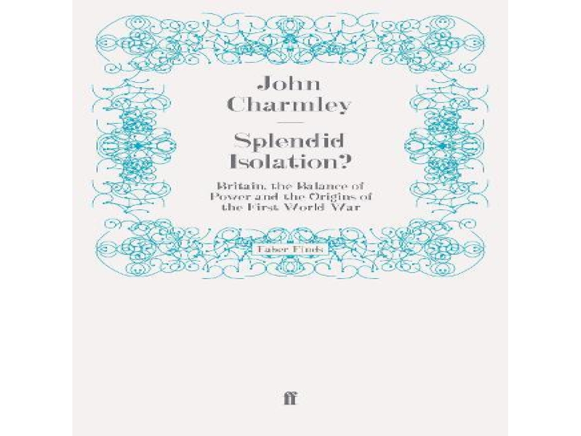 Livro Splendid Isolation? de John Charmley (Inglês)