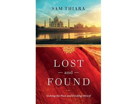 Livro Lost and Found Seeking the Past and Finding Myself de Sam Thiara (Inglês)