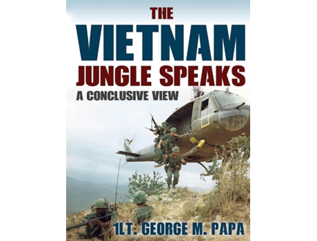 Livro The Vietnam Jungle Speaks A Conclusive View de 1 LT George M Papa (Inglês)