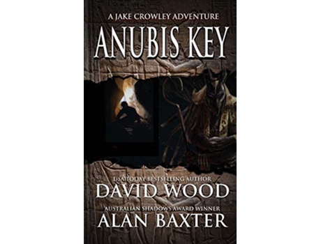 Livro Anubis Key A Jake Crowley Adventure Jake Crowley Adventures de David Wood Alan Baxter (Inglês)