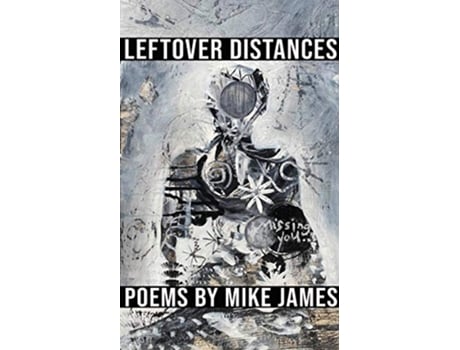 Livro Leftover Distances de Mike James (Inglês)
