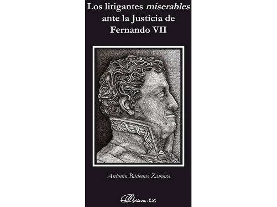 Livro Los Litigantes Miserables Ante La Justicia De Fernando Vii de Antonio Badenas Zamora (Espanhol)