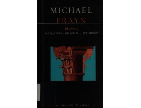 Livro Frayn Plays: 2: Balmoral; Benefactors; Wild Honey de Michael Frayn (Inglês)